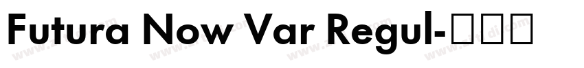 Futura Now Var Regul字体转换